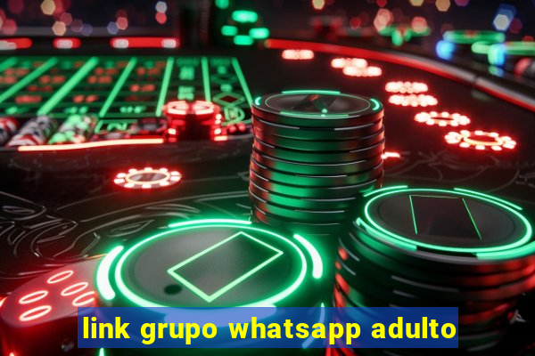 link grupo whatsapp adulto